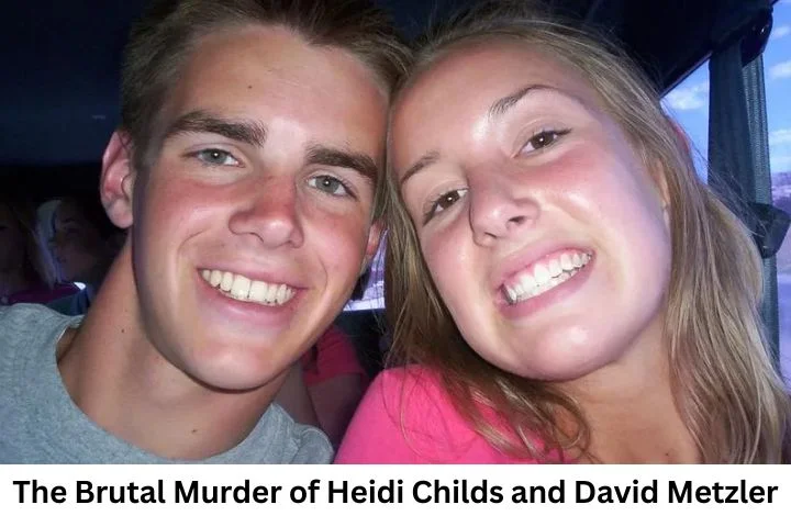 The M-urder of Heidi Childs and David Metzler